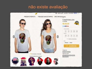 não existe avaliação 
 