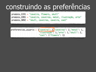 construindo as preferências 
 