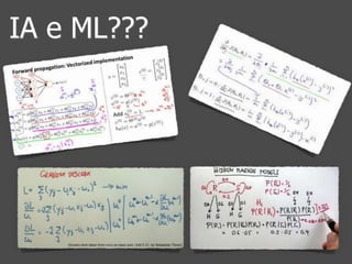 IA e ML??? 
 