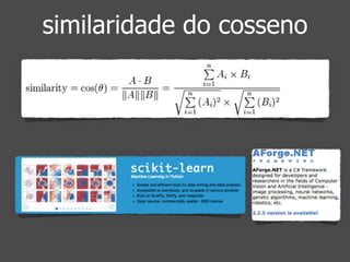 similaridade do cosseno 
 