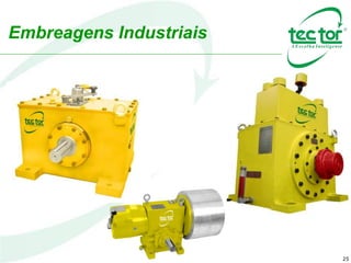 25
Embreagens Industriais
 