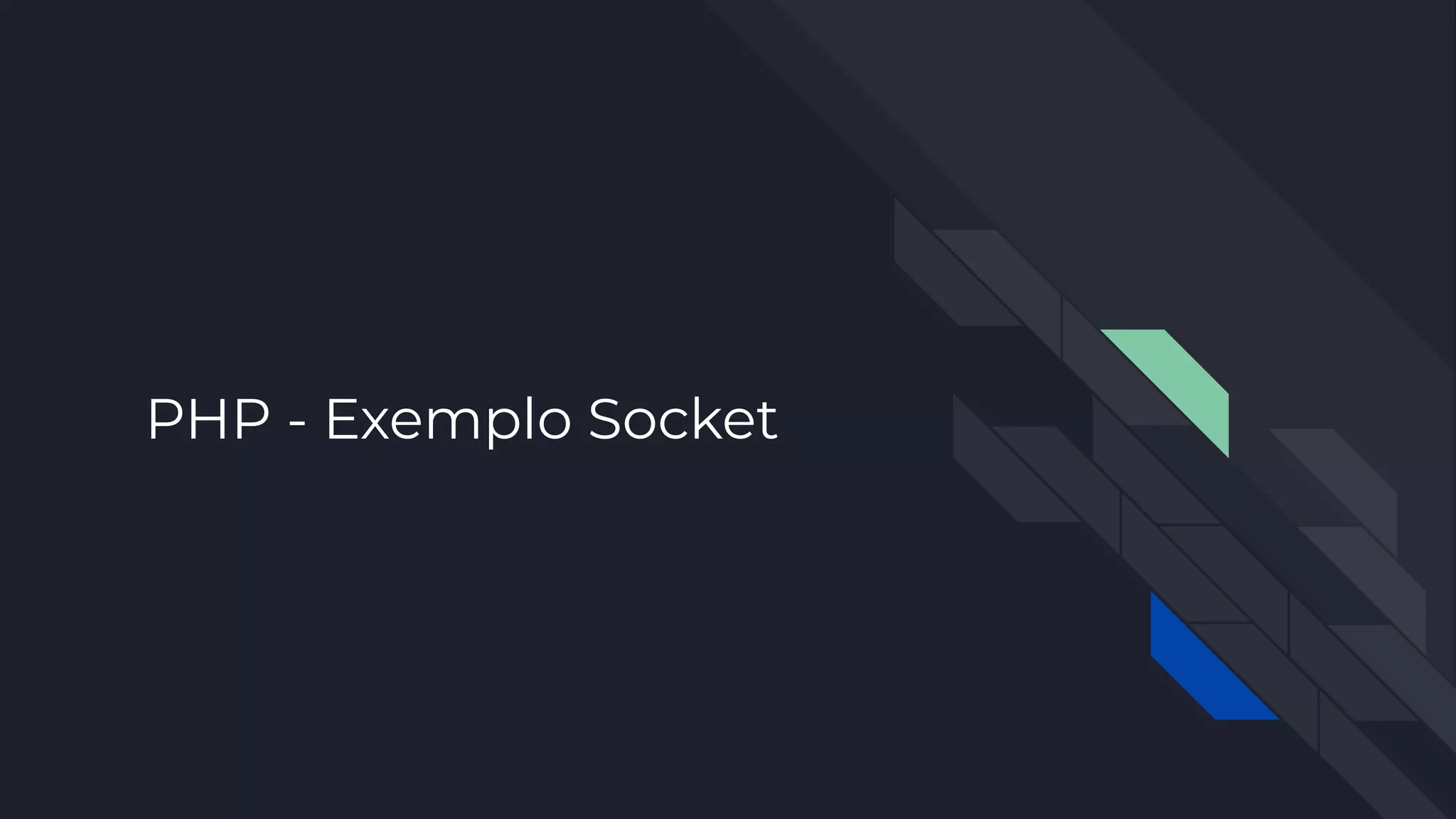 PHP - Exemplo Socket
 
