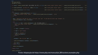 Fonte: Adaptação de https://www.php.net/manual/pt_BR/sockets.examples.php
 