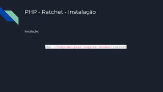PHP - Ratchet - Instalação
Instalação:
php ~/composer.phar require cboden/ ratchet
 