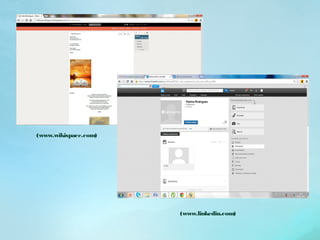 (www.wikispace.com)
(www.linkedin.com)
 