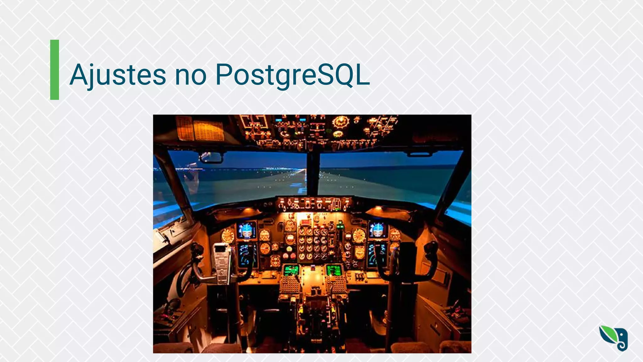 Ajustes no PostgreSQL
 