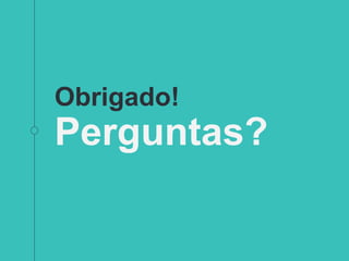 Tendência
Smartphones
• Processamento distribuído e acesso a informações
• GPS
• Sensores de temperatura/umidade/pressão
atmosférica/etc
 