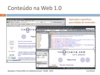 The Machine is Us/ing Us
Versão original em português do Brasil
Aplicações e Práticas Web 2.0 na Biblioteca Escolar - PGGBE Lino Oliveira
 