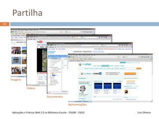 Conteúdo na Web 1.0
Lino OliveiraAplicações e Práticas Web 2.0 na Biblioteca Escolar - PGGBE
Aplicações específicas
para edição de conteúdos
29
 