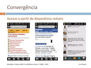 Lino OliveiraAplicações e Práticas Web 2.0 na Biblioteca Escolar - PGGBE
72
 