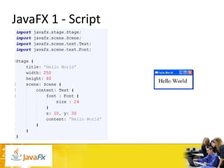 JavaFX 1 - Script

 
