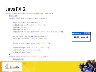 JavaFX 2

 