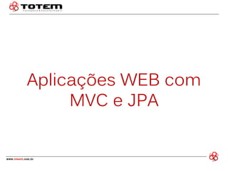 Aplicações WEB com MVC e JPA  