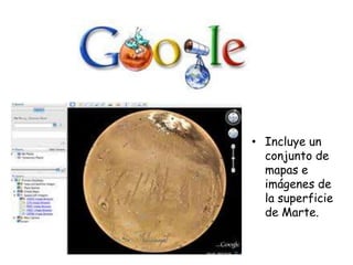 • Incluye un
conjunto de
mapas e
imágenes de
la superficie
de Marte.

 