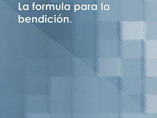 La formula para la bendición.