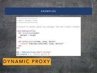 EXEMPLOS
DYNAMIC PROXY