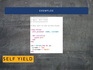EXEMPLOS
SELF YIELD