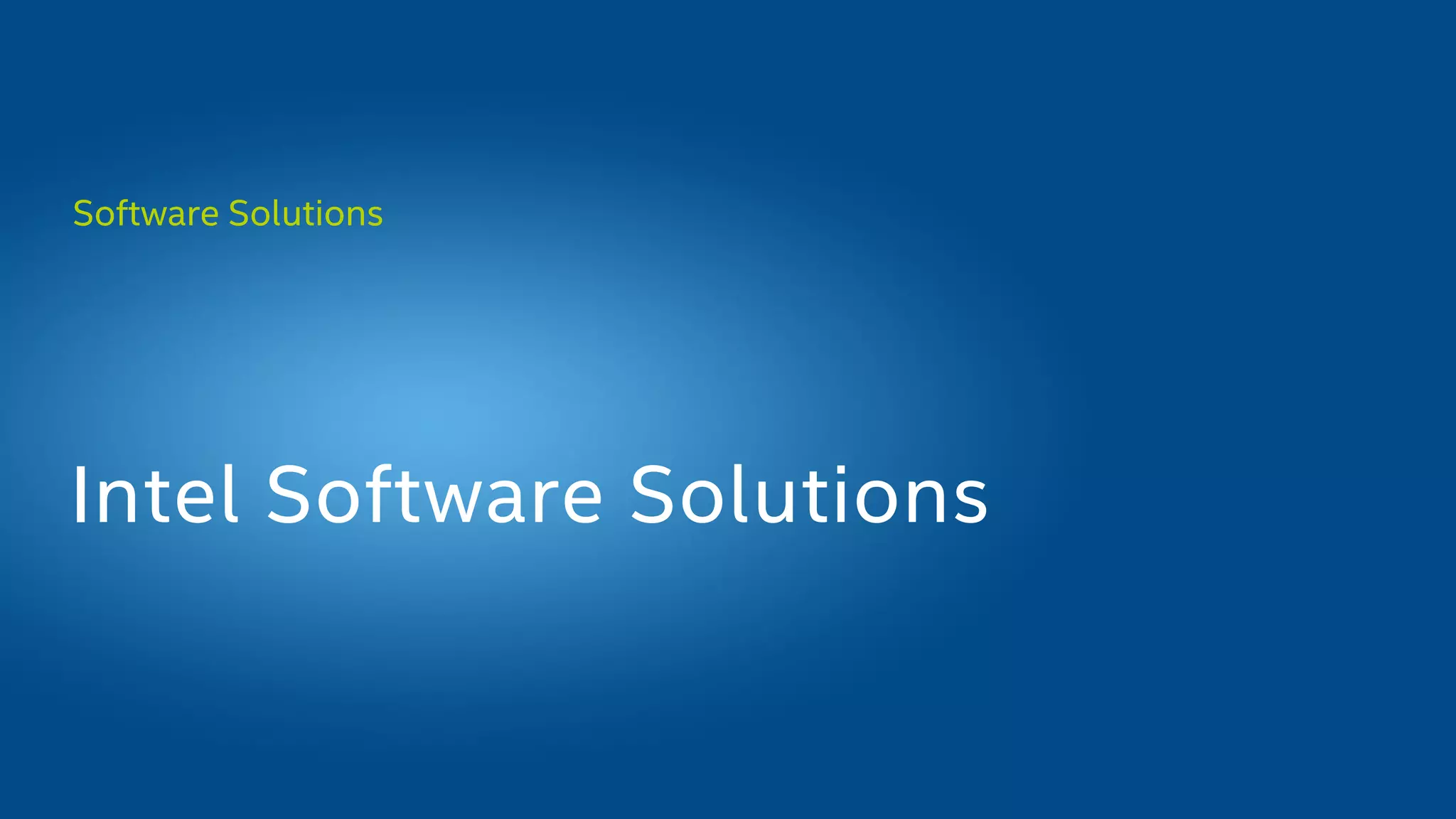 Software Solutions
Intel Software Solutions
 