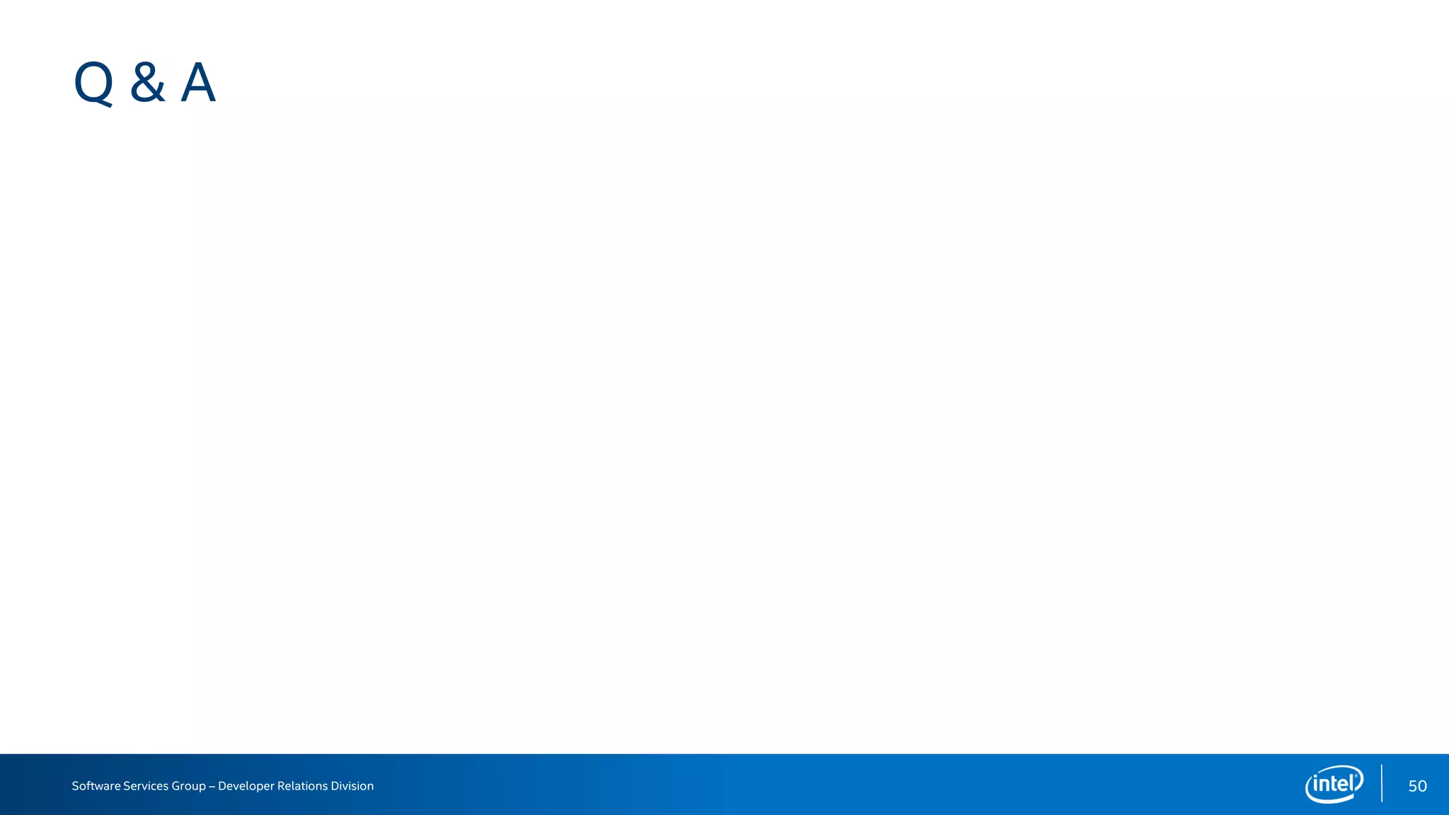 Software Services Group – Developer Relations Division 50
Q & A
 