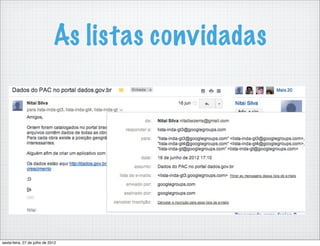 As listas convidadas




sexta-feira, 27 de julho de 2012
 