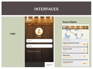 INTERFACES
Login
Busca Rápida
 