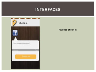 INTERFACES
Fazendo check-in
 