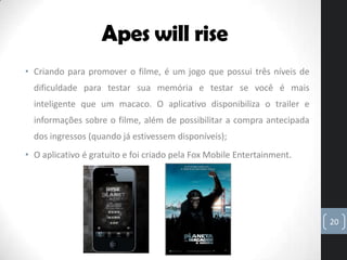 Apes will rise
• Criando para promover o filme, é um jogo que possui três níveis de
  dificuldade para testar sua memória ...