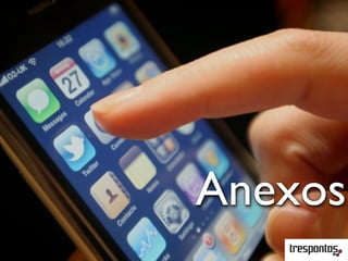 Anexos
 