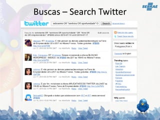 Buscas – Search Twitter
 