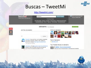Buscas – TweetMi
   http://tweetmi.com/
 