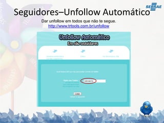 Seguidores–Unfollow Automático
      Dar unfollow em todos que não te segue.
         http://www.trtools.com.br/unfollow
 