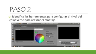 PASO 2
 Identifica las herramientas para configurar el nivel del
color verde para realizar el montaje
 