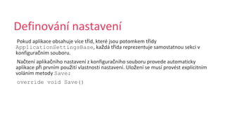ř ř
ApplicationSettingsBase ž ř
č
č č č
ř ž ž
Save:
override void Save()
 