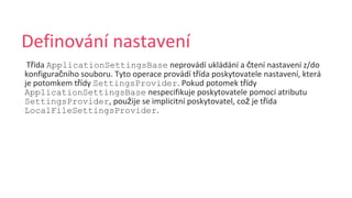 ř ApplicationSettingsBase č
č ř
ř SettingsProvider ř
ApplicationSettingsBase
SettingsProvider ž ž ř
LocalFileSettingsProvider
 