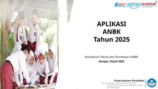 Presentasi Sosialisasi Aplikasi ANBK 2025 | PPTX