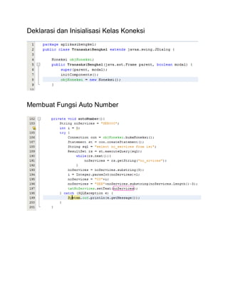 Deklarasi dan Inisialisasi Kelas Koneksi
Membuat Fungsi Auto Number
 