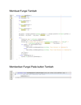 Membuat Fungsi Tambah
Memberikan Fungsi Pada button Tambah
 