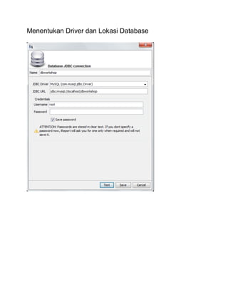 Menentukan Driver dan Lokasi Database
 