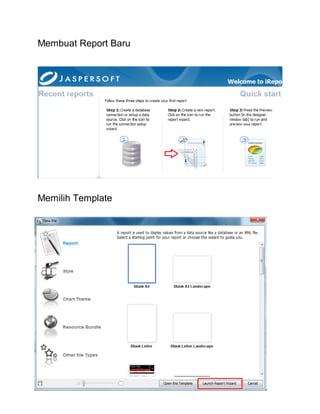 Membuat Report Baru
Memilih Template
 