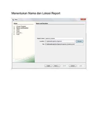 Menentukan Nama dan Lokasi Report
 