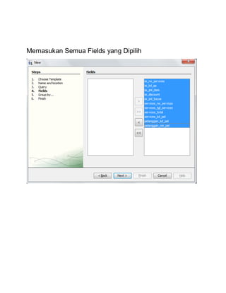 Memasukan Semua Fields yang Dipilih
 