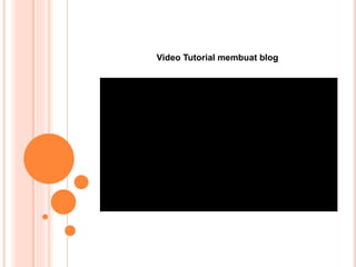 Video Tutorial membuat blog
 