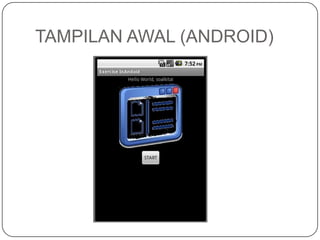 TAMPILAN AWAL (ANDROID)
 