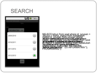 SEARCH



         SELECT tahun from soal where id_jurusan =
          SELECT nama_makul from matakuliah
         (select id_jurusan from jurusan where
          m, punyamakul p where m.id_makul =
         select nama_jurusan from jurusan where
         nama_jurusan like "D3 INFORMATIKA") and
         id_fakultas = (select id_fakultas(select
          p.id_makul and p.id_jurusan = from
          select nama_fakultas from fakultas ;
         id_makul = (select id_makul from matakuliah
          id_jurusan from jurusan where
         fakultas where nama_fakultas like "
         where nama_makul like “NETWORK
         INFORMATIKAlike " D3 INFORMATIKA ");
          nama_jurusan ");
         PROGRAMING");
 