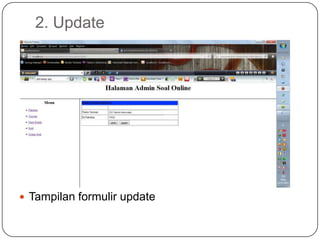 2. Update




 Tampilan formulir update
 