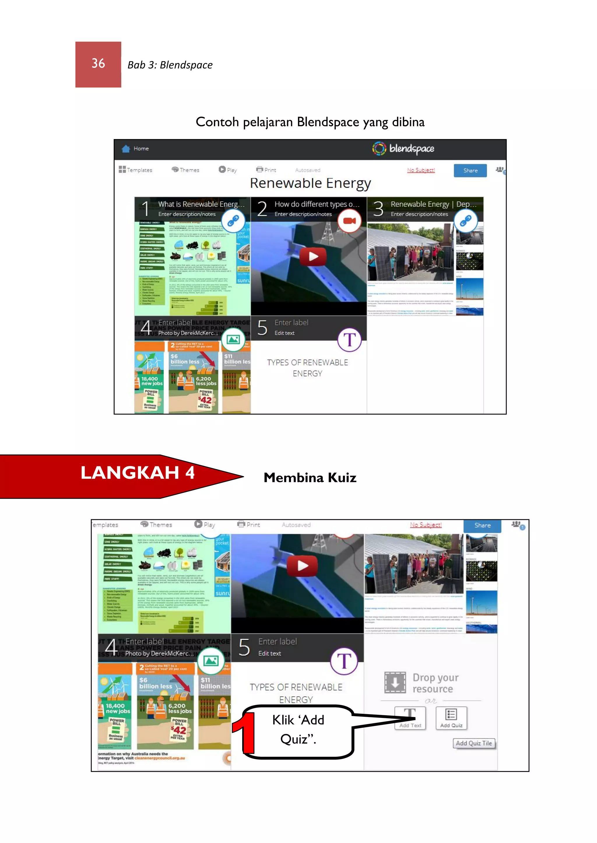 36 Bab 3: Blendspace
Contoh pelajaran Blendspace yang dibina
Membina KuizLANGKAH 4
Klik ‘Add
Quiz”.
 
