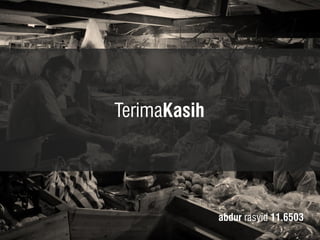 TerimaKasih 
abdur rasyid 11.6503 