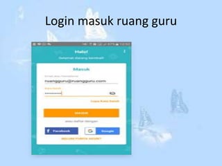 Login masuk ruang guru
 