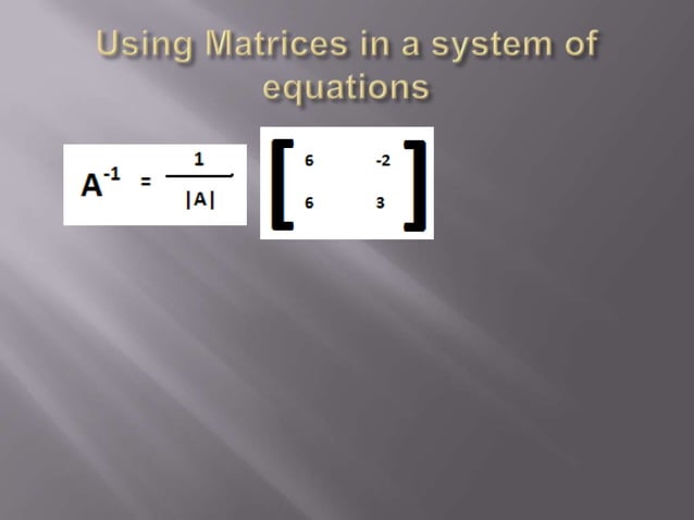 Using matrices in a system of equations | PPTX