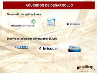 APLITOP
              ACUERDOS DE DESARROLLO

Desarrollo de aplicaciones




Diseño asistido por computador (CAD)
 
